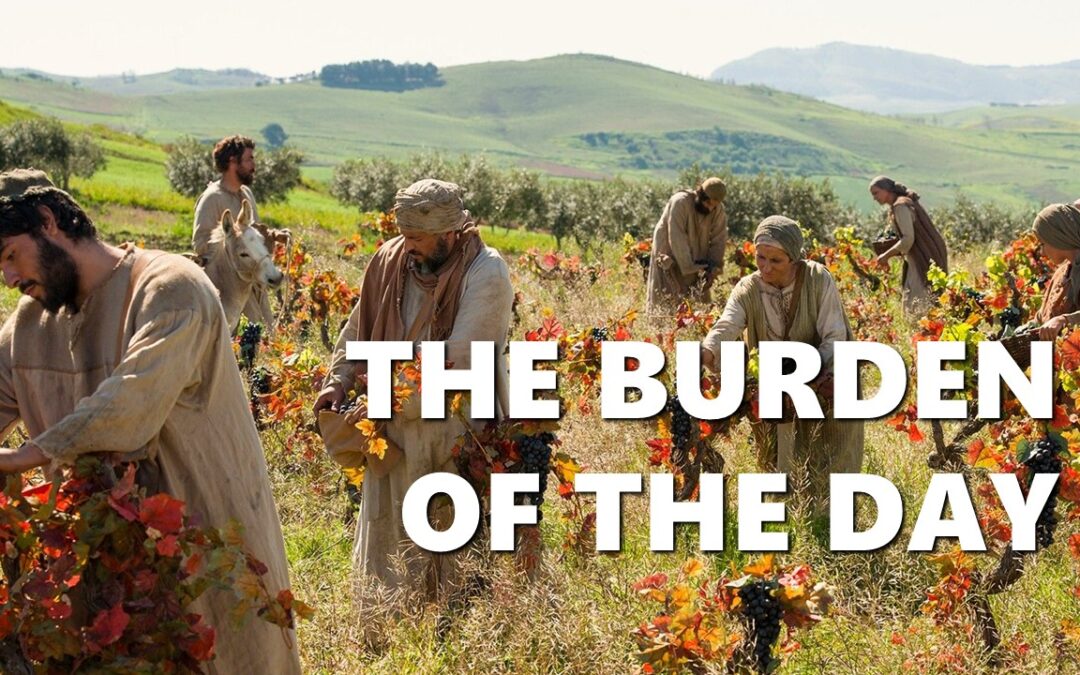9/24/2023 “The Burden of the Day”